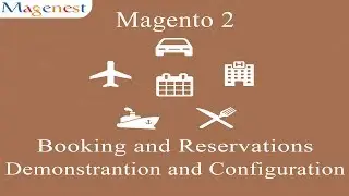 Magento 2 | Booking and Reservation Extension Demonstration And Configuration Guide