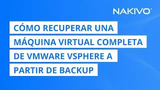 Cómo recuperar una máquina virtual completa de VMware vSphere a partir de backup