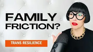 3 Powerful Strategies for Trans Adults | Handling Unsupportive Family!