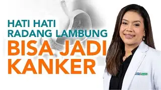 Awas! Gastritis atau Asam Lambung bisa jadi Kanker