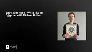 Special Release - Write like an Egyptian with Michael Hoffen
