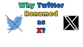 Why the twitter renamed as X? Twitter to X - 2023