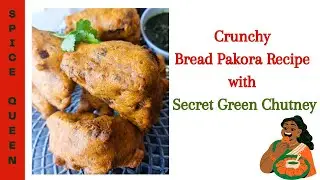 Crunchy Bread Pakora Recipe with Secret Green Chutney