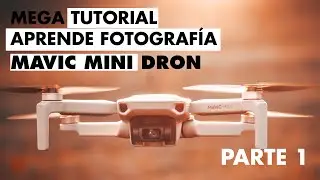 📷DJI MAVIC MINI| CURSO FOTOGRAFÍA APRENDE LOS CONCEPTOS BÁSICOS DRON | PARTE 1