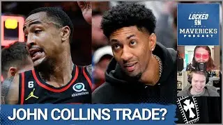 RUMOR: John Collins & #15 Dallas Mavericks Trade + 2023 NBA Draft Mavs Vibes Guide