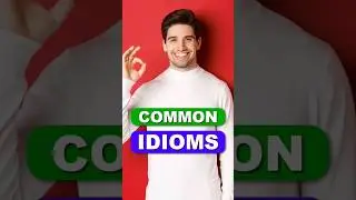 Common English Idioms  