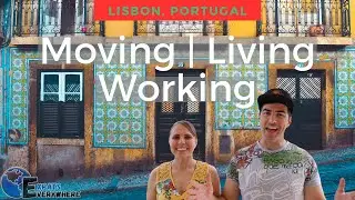 Living in LISBON: How to Move There, Cost of Living, and Job Options