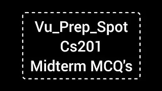 CS201 Midterm Mcq's Preparation | CS201 Midterm Preparation 2024 | CS201 Past Papers Prep