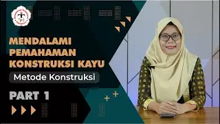 Mendalami Pemahaman Konstruksi Kayu | Part 1 | Metode Konstruksi
