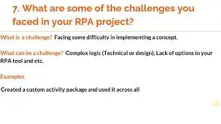 RPA Interview Question 27: Explain some of the challenges that you have faced in your RPA projects ?