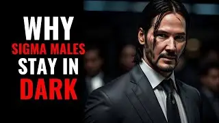 7 Reasons Why The Smartest Sigma Males Operate In The Dark