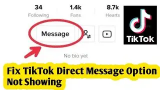 How To Fix Tiktok Direct Message Option Not Showing (2022) || Tiktok Direct Message Option Missing