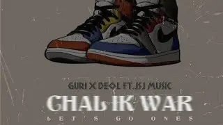CHAL IK WAR || Guri x Deol Ft.JsJ Music || Punjabi Rap Song 2023