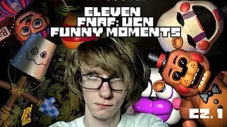 Eleven Ultimate Custom Night Funny Moments cz. 1