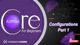 ASP.NET Core for Beginners: 07- Configurations - Part 1