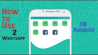 How to use 2 WhatsApp in Android ?