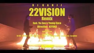 DJ KANJI - 22VISION(Remix) [feat. Yo-Sea & Young Coco]
