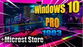 Windows 10 PRO -1903 x64/x86 EL MEJOR SISTEMA OPTIMIZADO CON STORE+XBOX |ELiteOS-GaMer -v2022|