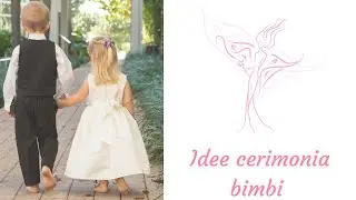 DAMIGELLE E PAGGETTI, IDEE CERIMONIA BIMBI