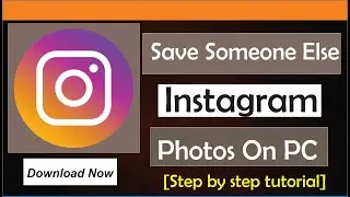 How To Save Someone Else's Instagram Photos On PC - How to Save Instagram Photos to PC