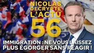 #NDA 56 : Immigration : ne vous laissez plus égorger sans réagir !