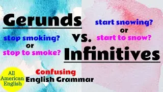 GERUNDS vs. INFINITIVES | VERBS & RULES | CHANGE IN MEANING | English Grammar |All American English