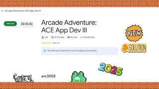 Arcade Adventure: ACE App Dev III || 
