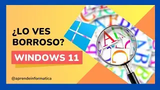Como solucionar la PANTALLA BORROSA O DISTORSIONADA en WINDOWS 11 | 4 Soluciones