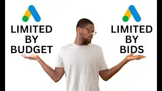 CLARIFYING Google Ads Limited By Budget vs Google Ads Limited By Bids