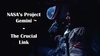 NASA's Project Gemini - The Crucial Link
