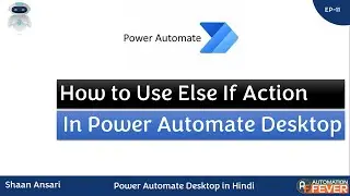 How to use Else IF Action | Power Automate Desktop in Hindi