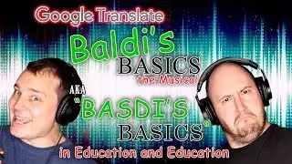 BALDI'S BASICS: Google Translated (aka 