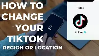 How to change region or location on TikTok?