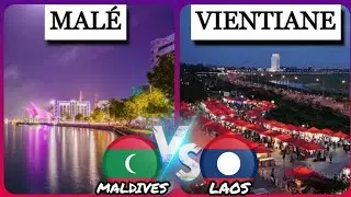 MALÉ (MALDIVES)🇲🇻 VS. VIENTIANE (LAOS)🇱🇦