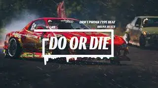 [FREE] | 'DO OR DIE' DRIFT PHONK TYPE BEAT