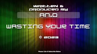 Wasting Your Time. Original By An.D. Instrumental Version