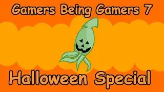 Gamers Being Gamers 7: Halloween Special