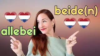 ALLEBEI & BEIDE(N): ze betekenen ALLEBEI/BEIDE "both!"- NT2 #learndutch