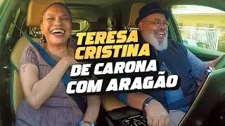 De Carona com Aragão - Teresa Cristina #EP5