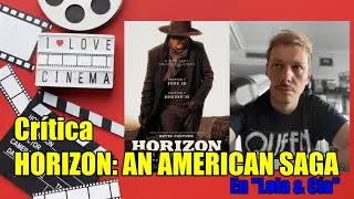 Crítica HORIZON: AN AMERICAN SANGA en "Lola & Cía"