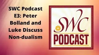 SWC Podcast E3: Non-dualism, Meditation, and the True Self (with Peter Bolland)