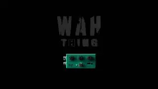 WahThing Demo • S-Gear v3.2 • Brad Craig