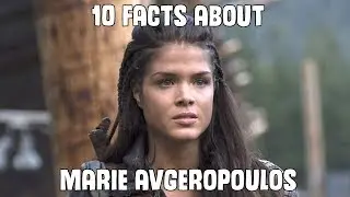 10 Facts About Marie Avgeropoulos (Octavia Blake)