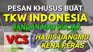 PERINGATAN UNTUK TKW INDONESIA, JANGAN MAU DIAJAK VCS || PENIPUAN VCS