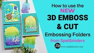 How to use the NEW 3D Emboss and Cut Folders from Spellbinders