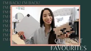 I'M BACK!!! Current Favourites & Chanel Reveal!