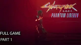 CYBERPUNK 2077 Phantom Liberty Gameplay Walkthrough Part 1 FULL GAME [ PC] #cyberpunk2077