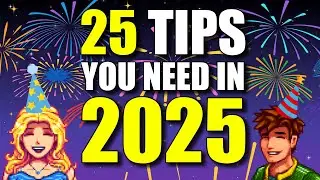 25 Tips for 2025 | Stardew Valley 