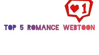 Top 5 romance webtoon