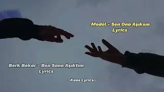 Model x Berk Bekar / Sen Ona Aşıksın - Ben Sana Aşıktım (Lyrics)(8D Music)✨
